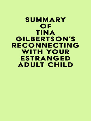cover image of Summary of Tina Gilbertson's Reconnecting with Your Estranged Adult Child